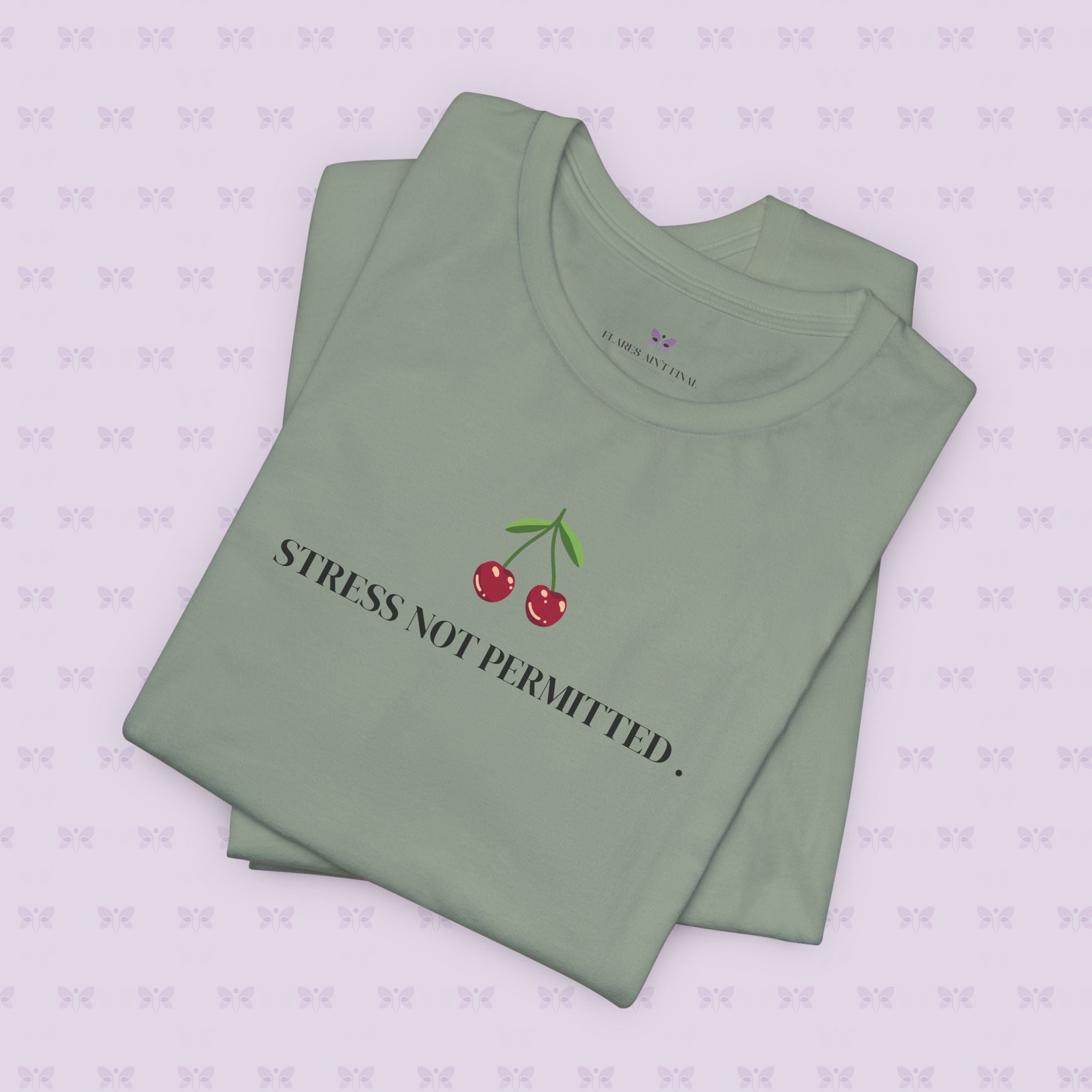 Lupus Don’t Stop Nothing But Stress T-Shirt | Stress Not Permitted Front | Bold Statement Summer Tee
