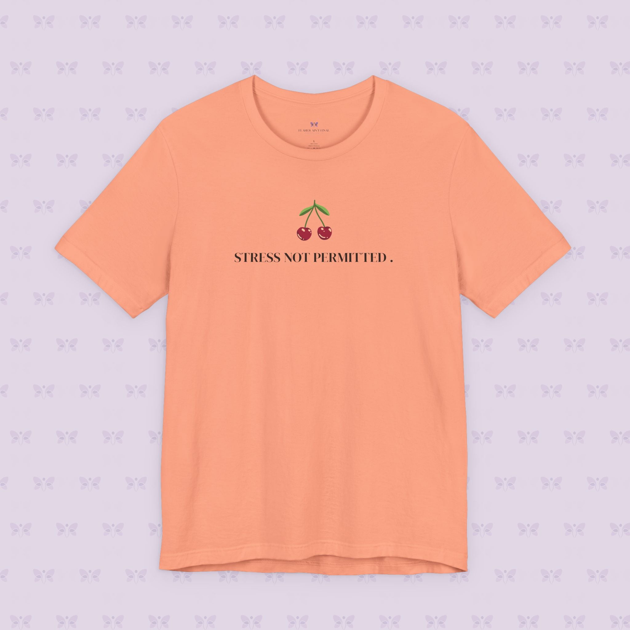 Lupus Don’t Stop Nothing But Stress T-Shirt | Stress Not Permitted Front | Bold Statement Summer Tee