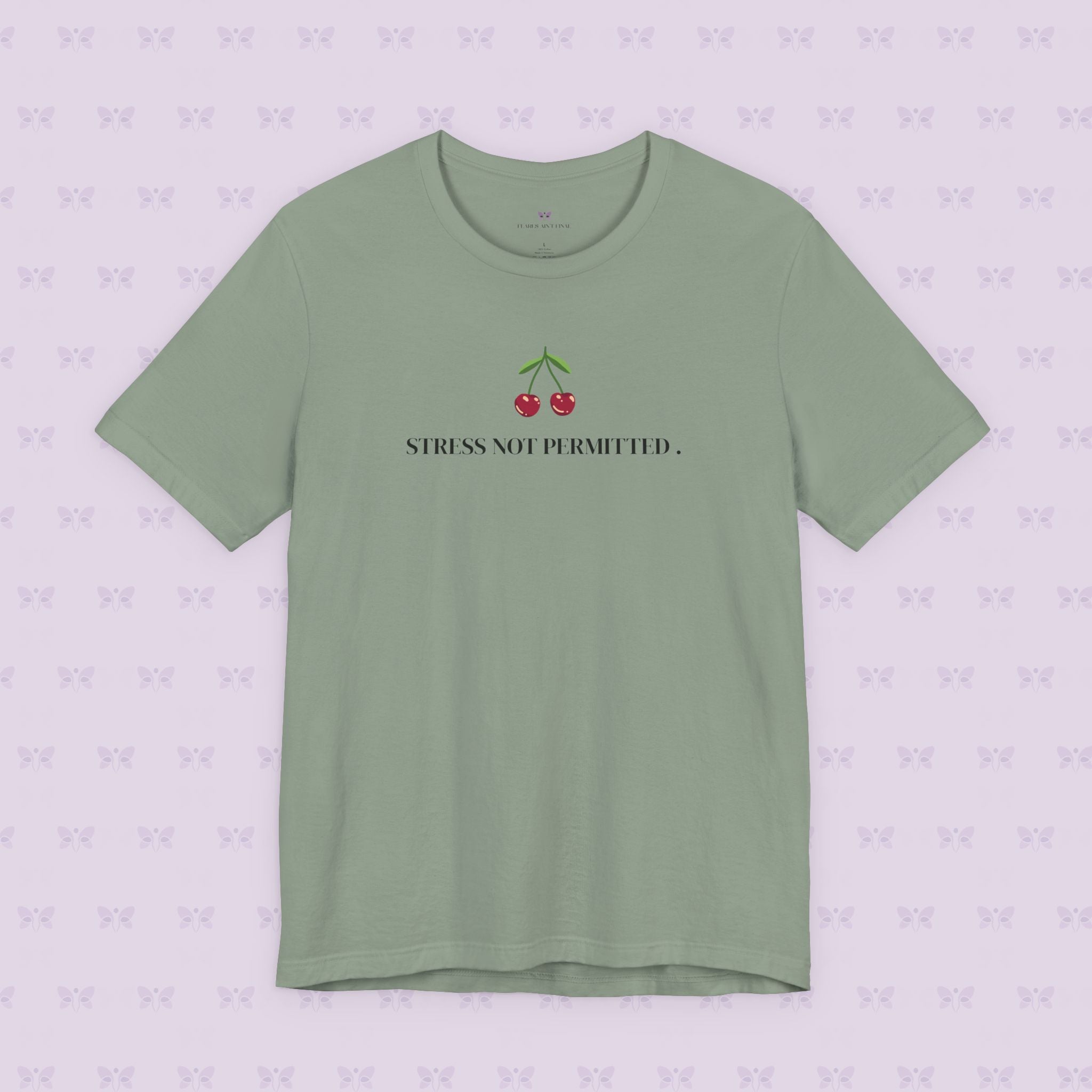Lupus Don’t Stop Nothing But Stress T-Shirt | Stress Not Permitted Front | Bold Statement Summer Tee