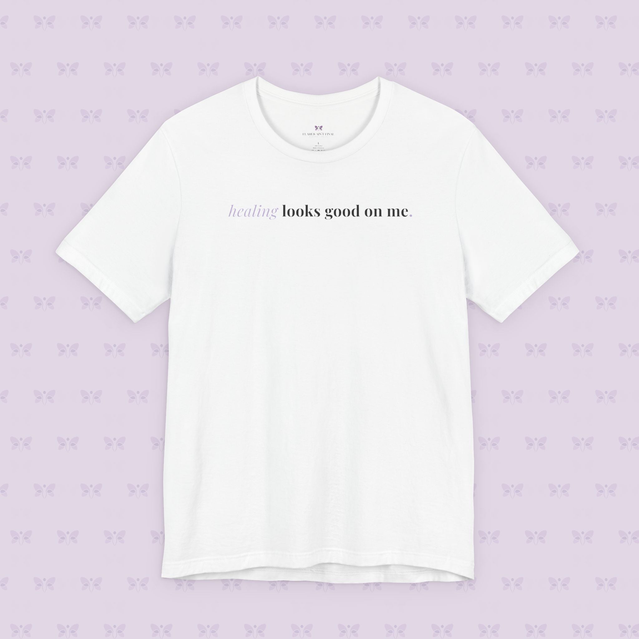 'Healing Looks Good on Me' Unisex Tee- Chronic Illness & Autoimmune Affirmation Shirt