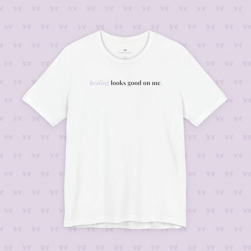 'Healing Looks Good on Me' Unisex Tee- Chronic Illness & Autoimmune Affirmation Shirt