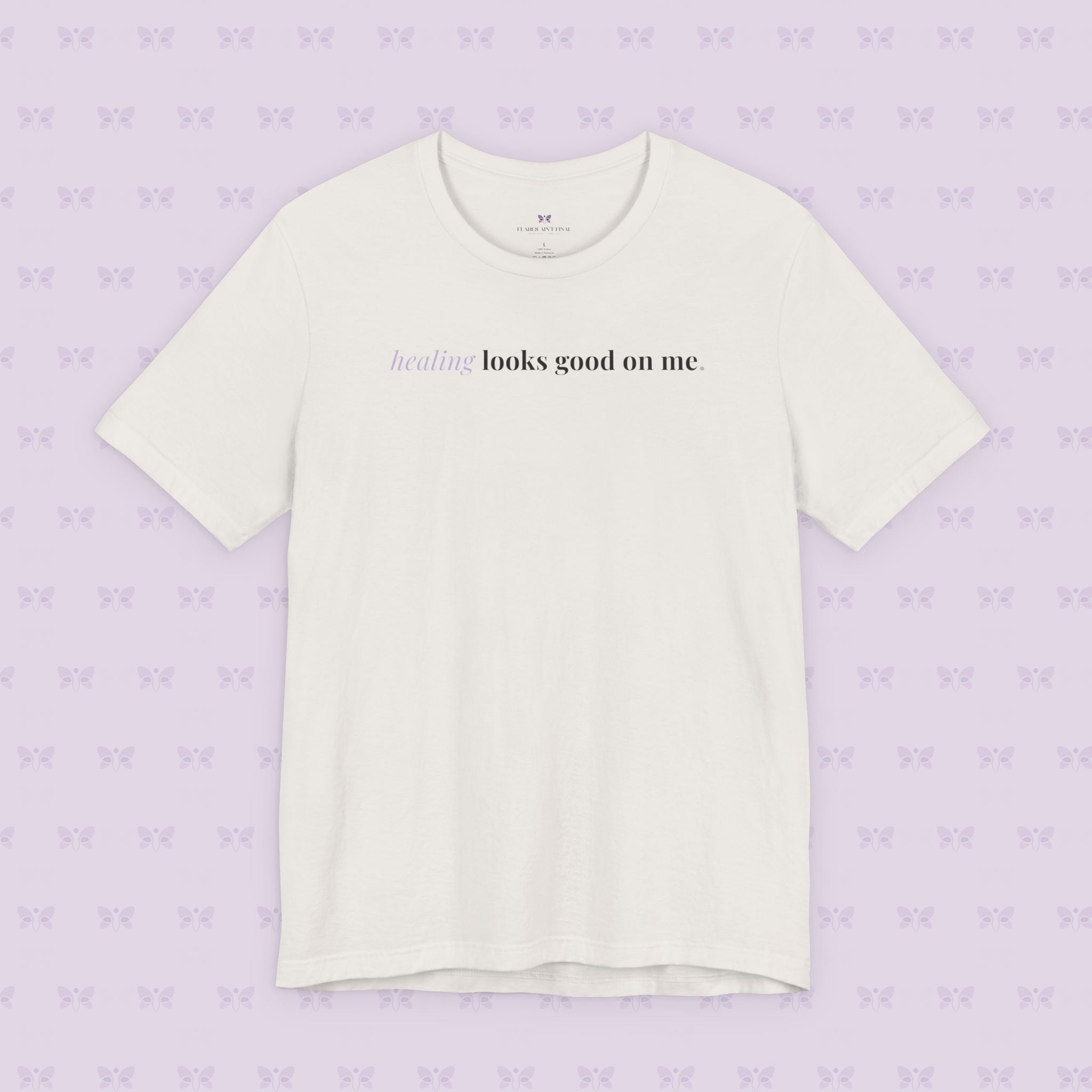 'Healing Looks Good on Me' Unisex Tee- Chronic Illness & Autoimmune Affirmation Shirt