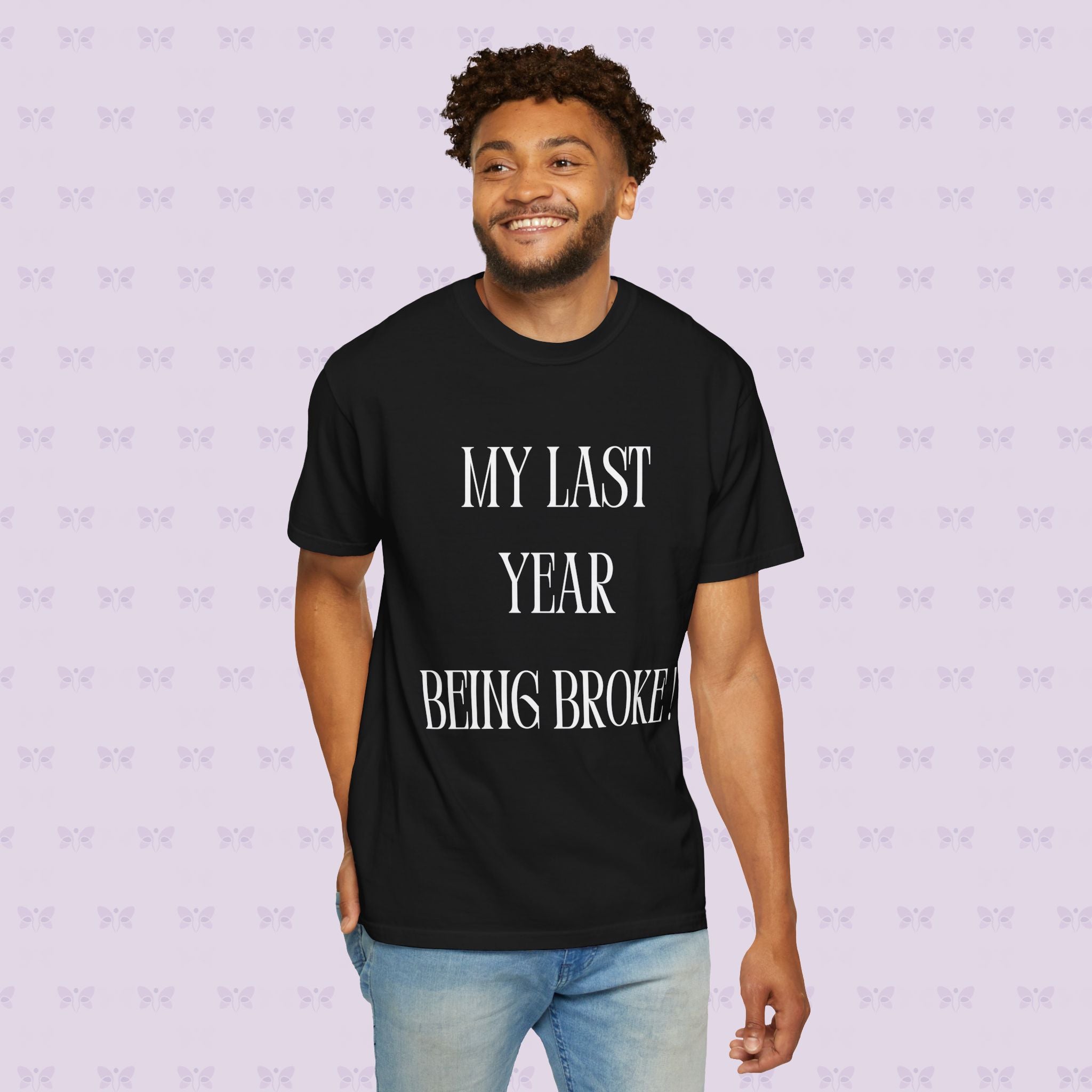 My Last Year Being Broke T-Shirt | New Year Money Mindset Tee | Funny Minimalist Quote Shirt | Graduation & Fresh Start Gift