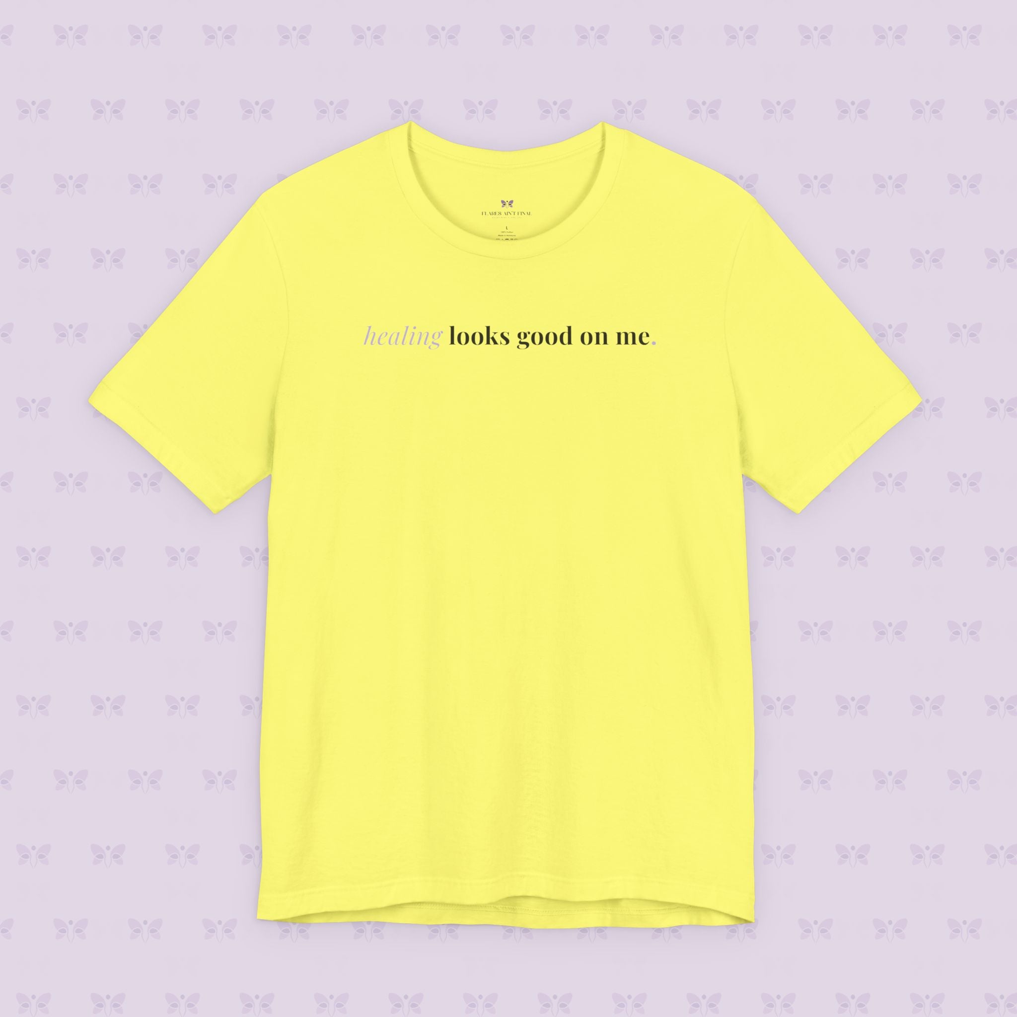 'Healing Looks Good on Me' Unisex Tee- Chronic Illness & Autoimmune Affirmation Shirt