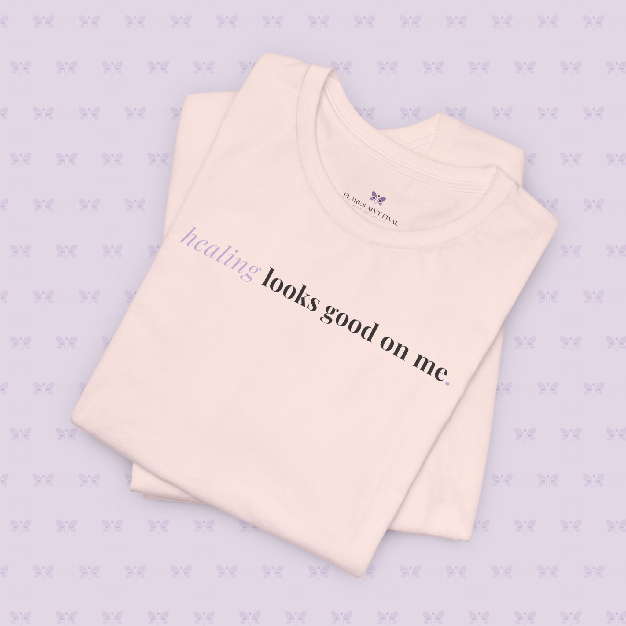 'Healing Looks Good on Me' Unisex Tee- Chronic Illness & Autoimmune Affirmation Shirt