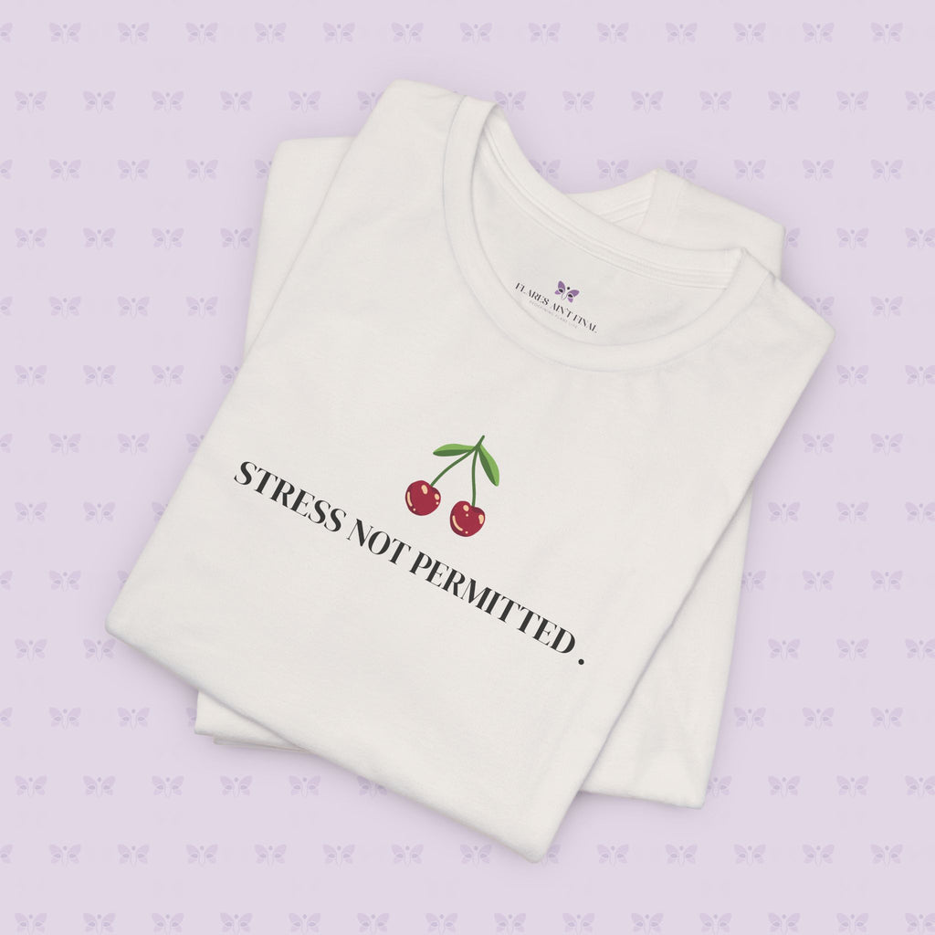 Lupus Don’t Stop Nothing But Stress T-Shirt | Stress Not Permitted Front | Bold Statement Summer Tee