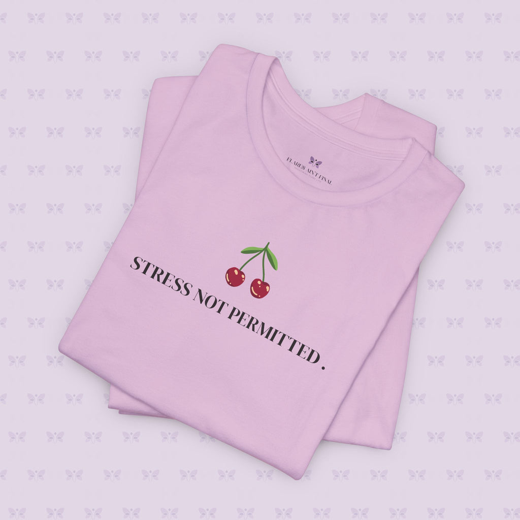 Lupus Don’t Stop Nothing But Stress T-Shirt | Stress Not Permitted Front | Bold Statement Summer Tee