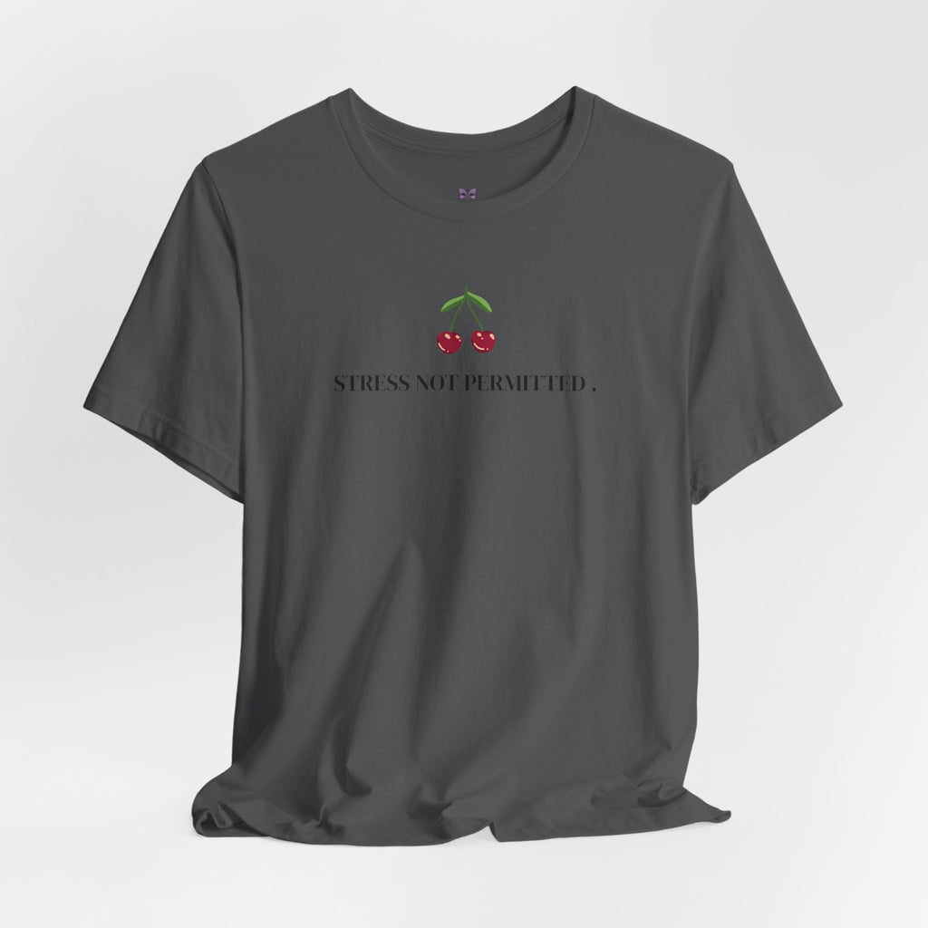 Lupus Don’t Stop Nothing But Stress T-Shirt | Stress Not Permitted Front | Bold Statement Summer Tee