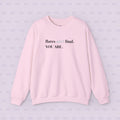 Crewneck Sweatshirt — "flares aint final. YOU ARE." Crewneck Sweatshirt — Minimal Inspirational | Chromic Illness Awareness