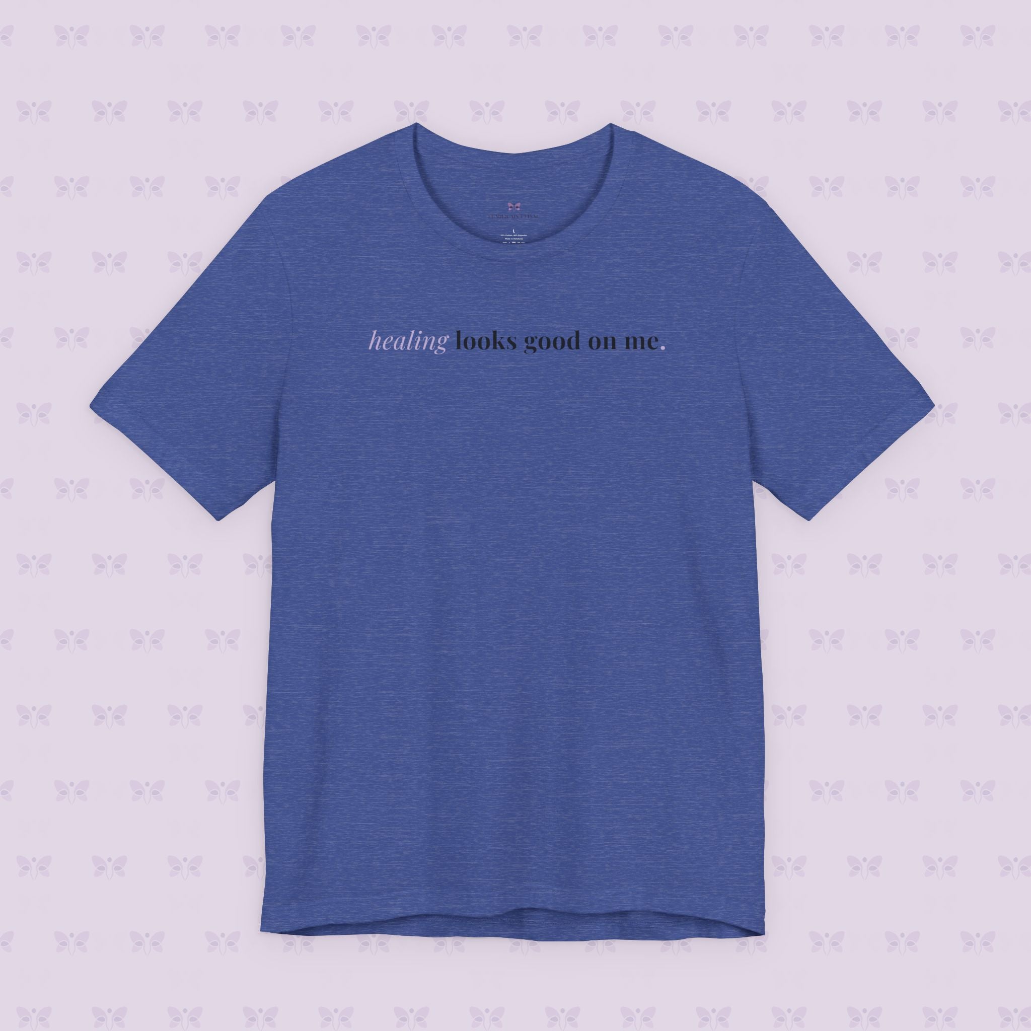 'Healing Looks Good on Me' Unisex Tee- Chronic Illness & Autoimmune Affirmation Shirt