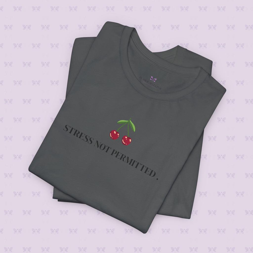 Lupus Don’t Stop Nothing But Stress T-Shirt | Stress Not Permitted Front | Bold Statement Summer Tee